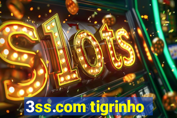 3ss.com tigrinho